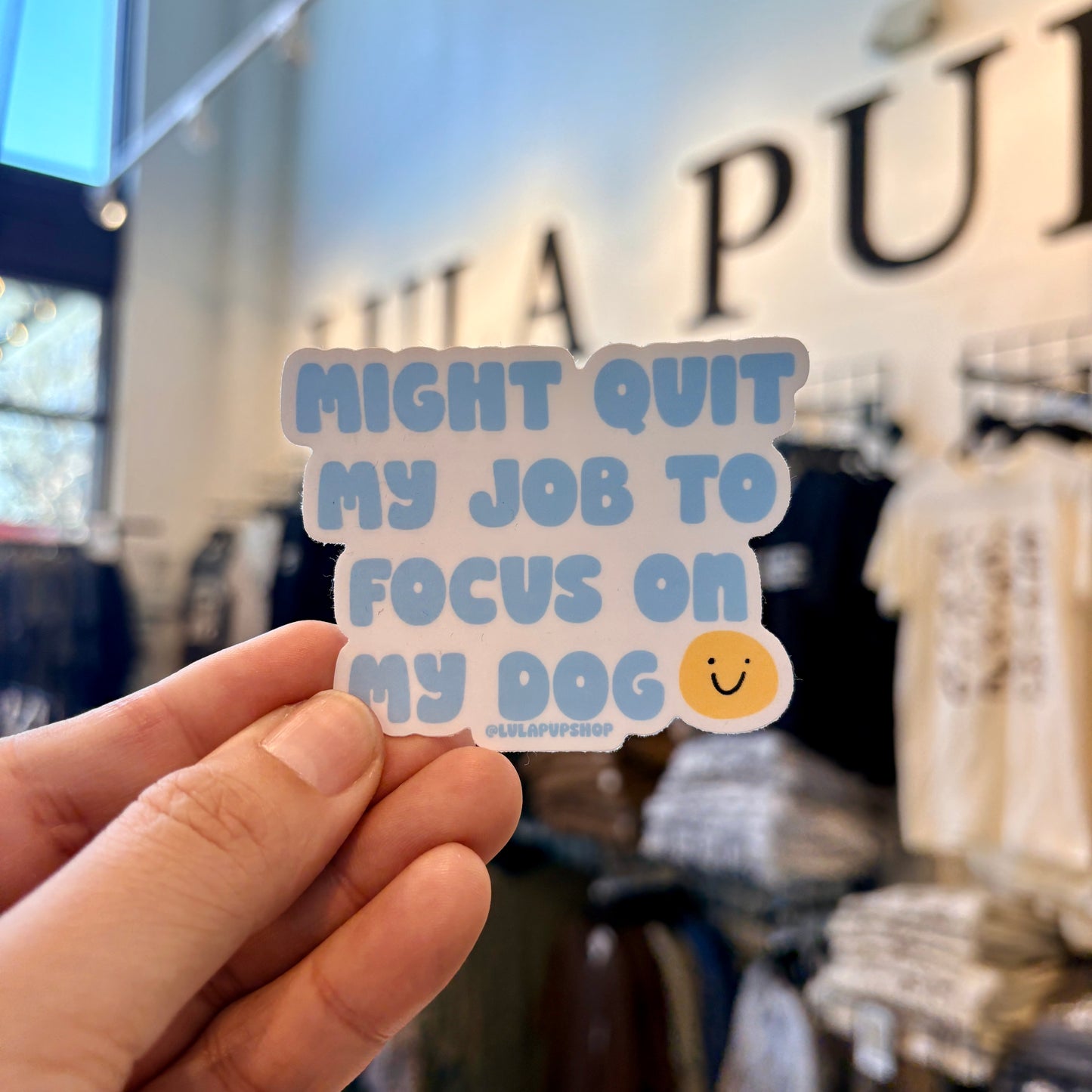 Might quit my job to focus on my dog sticker
