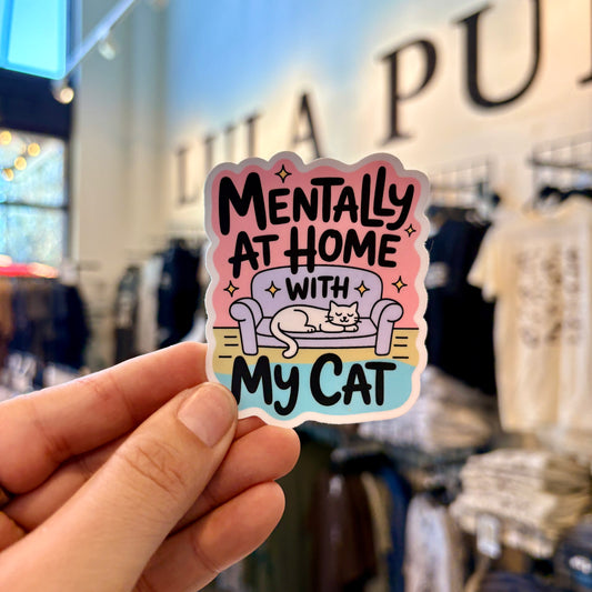 Mentally at home with my cat sticker